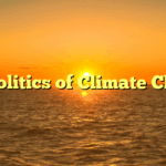 The Politics of Climate Change